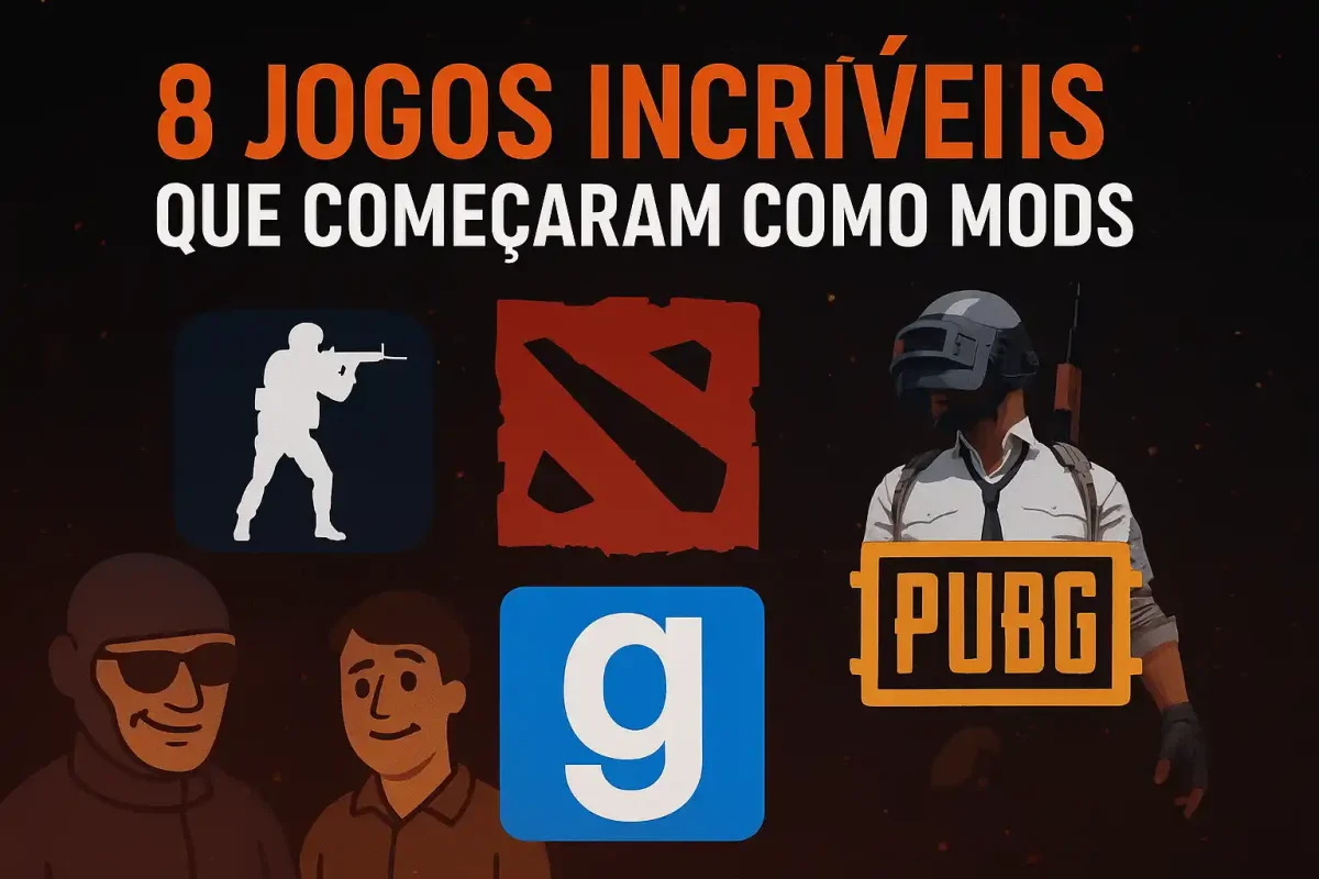 8 Jogos Incríveis que Começaram Como MODs e Viraram Sucesso Mundial