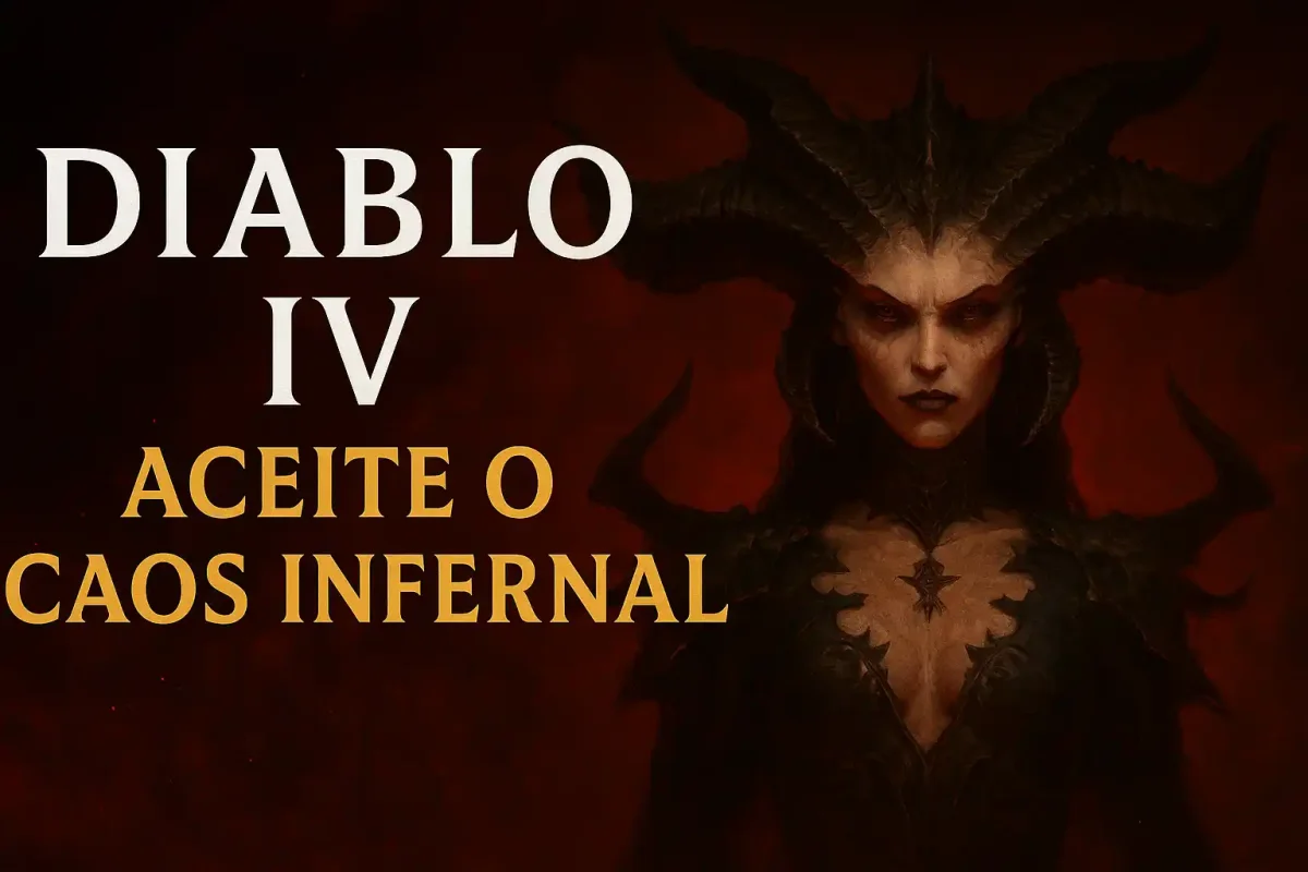 Diablo IV: Aceite o Caos Infernal — O Que Esperar do Jogo