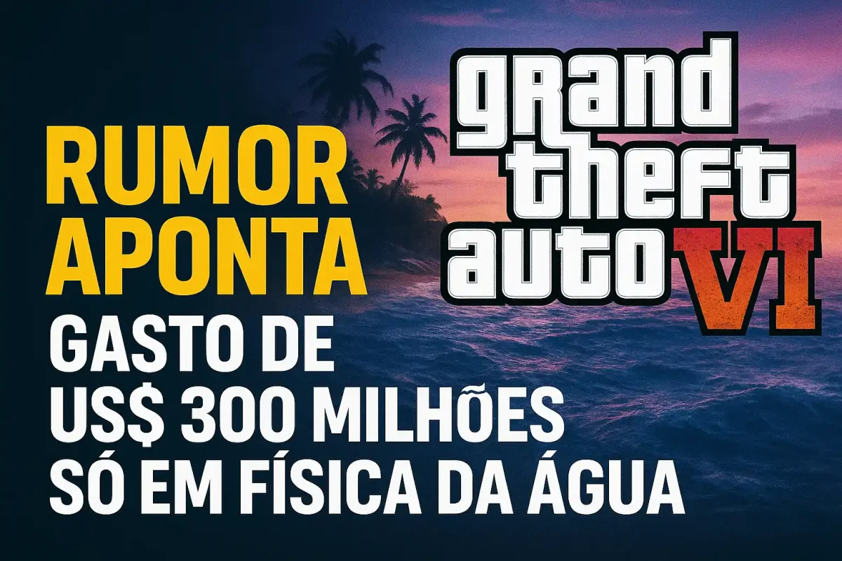 GTA 6: Rumor aponta gasto de US$ 300 milhões só com física da água
