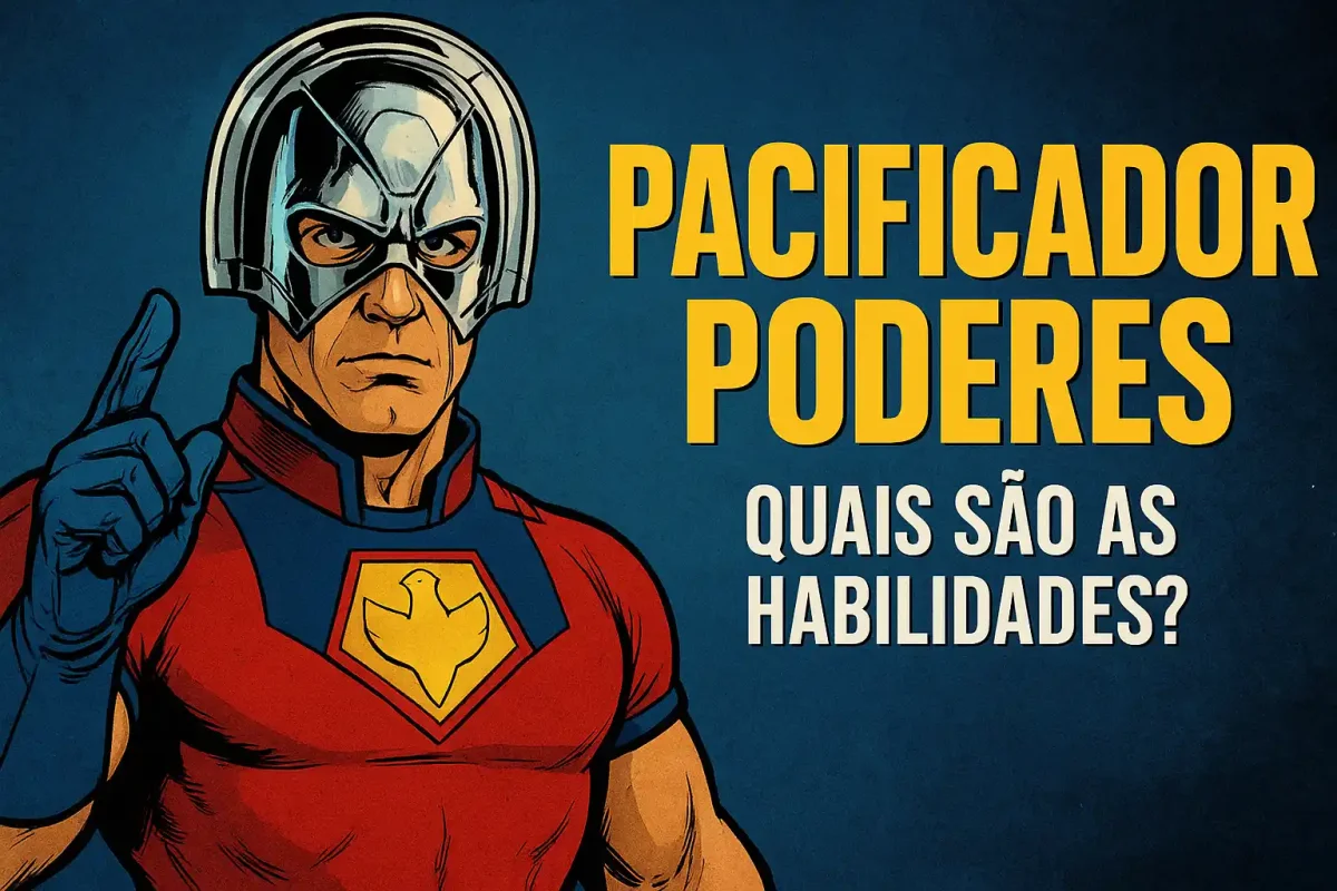 Quais São os Poderes do Pacificador? Origem e Habilidades